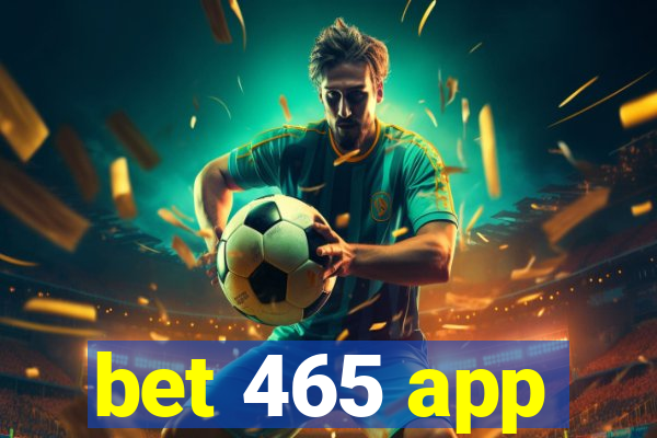 bet 465 app