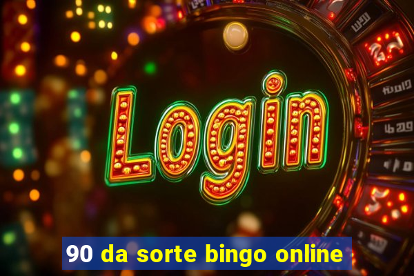 90 da sorte bingo online