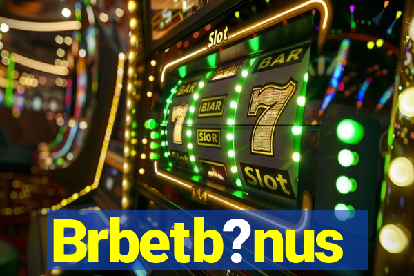 Brbetb?nus