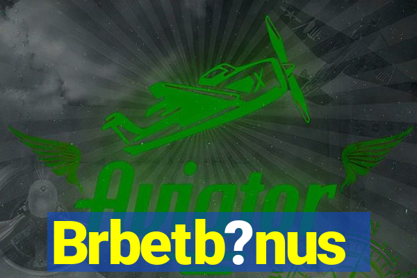 Brbetb?nus