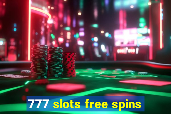 777 slots free spins