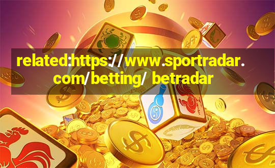 related:https://www.sportradar.com/betting/ betradar