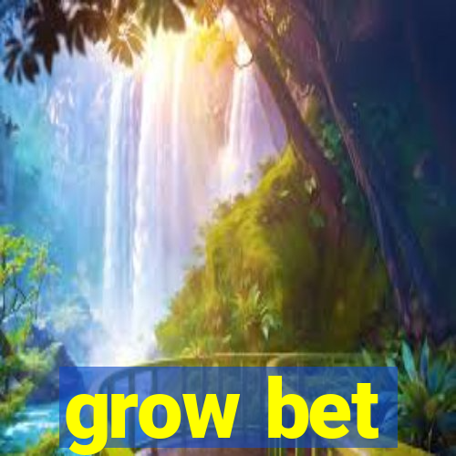 grow bet