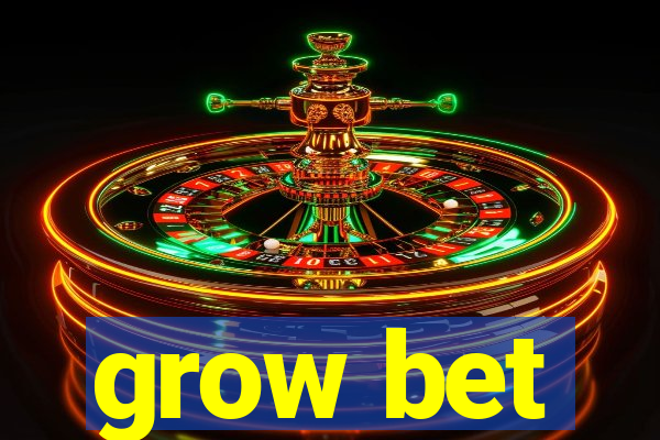 grow bet