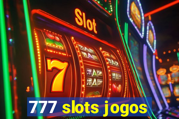 777 slots jogos