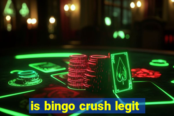 is bingo crush legit