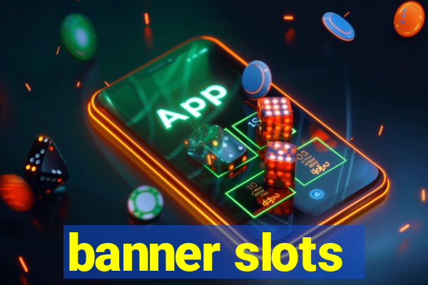 banner slots