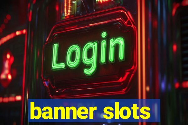 banner slots