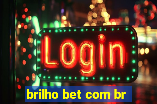 brilho bet com br