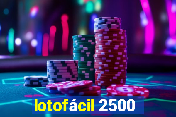 lotofácil 2500