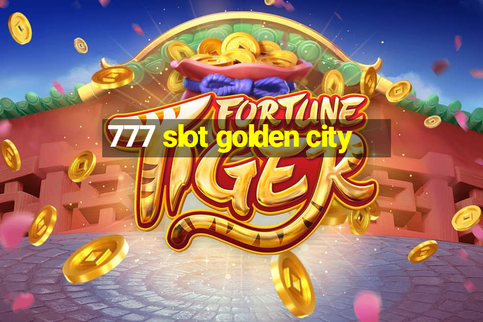 777 slot golden city