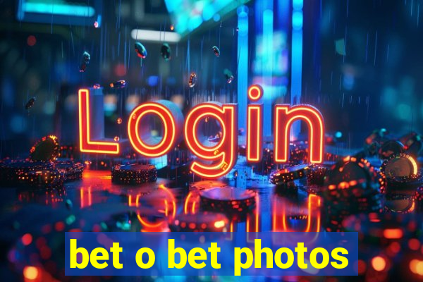 bet o bet photos