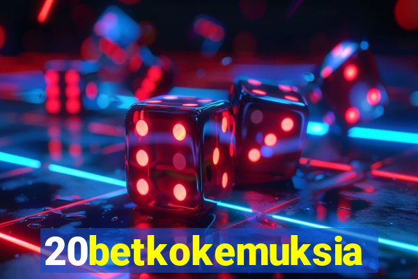 20betkokemuksia