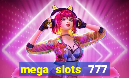 mega slots 777 casino dana