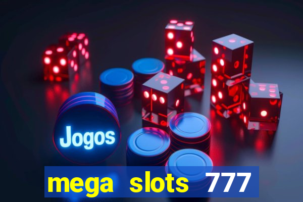 mega slots 777 casino dana