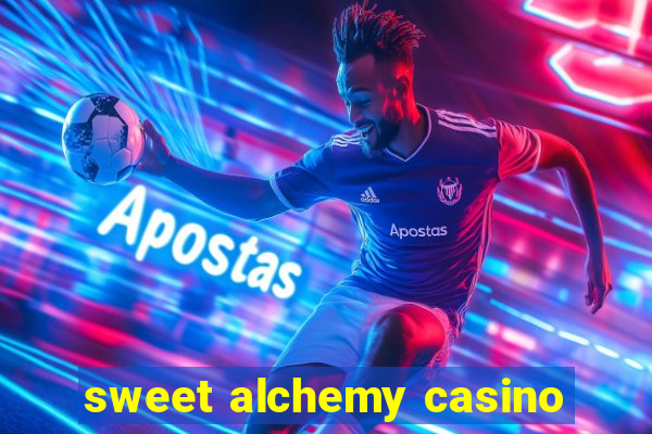 sweet alchemy casino