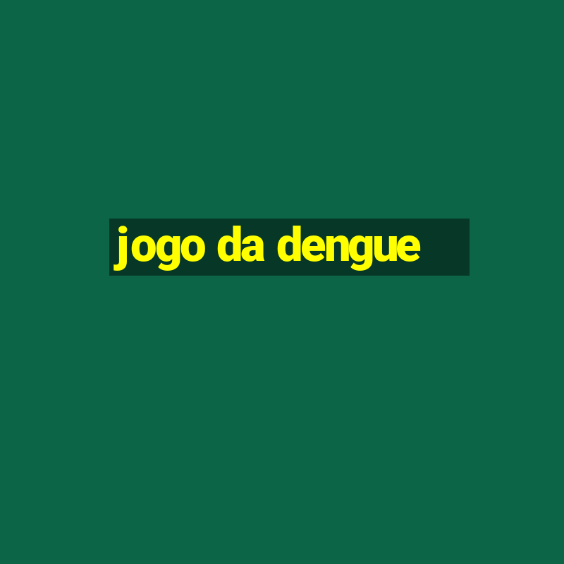 jogo da dengue