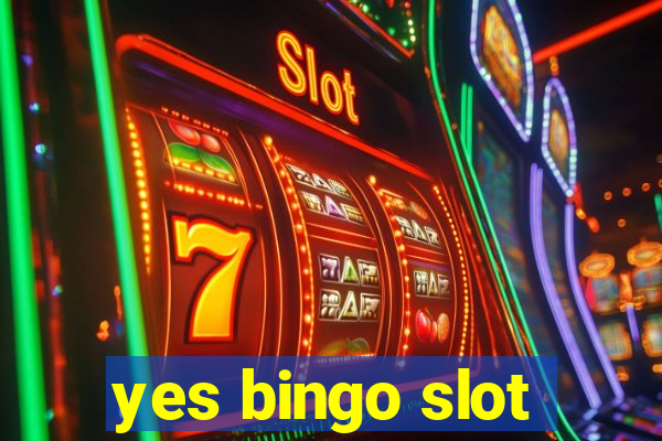 yes bingo slot