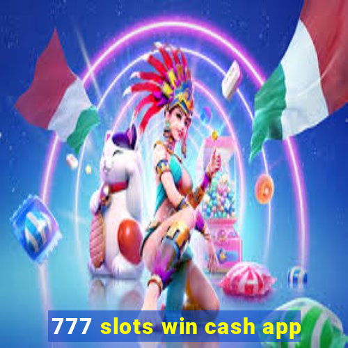 777 slots win cash app