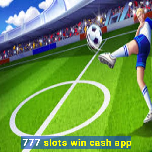 777 slots win cash app