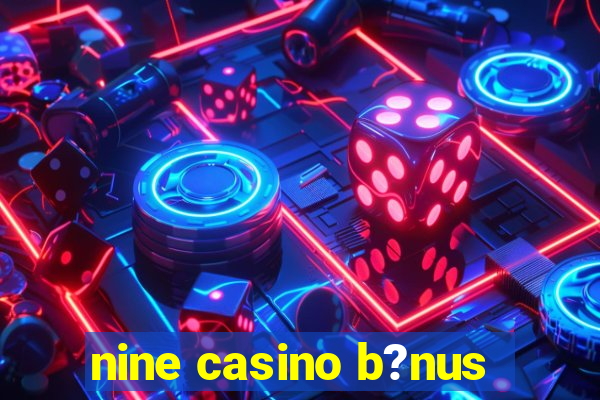 nine casino b?nus