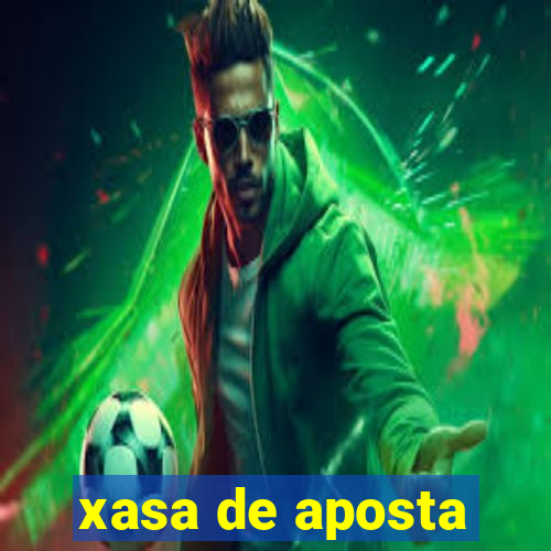 xasa de aposta