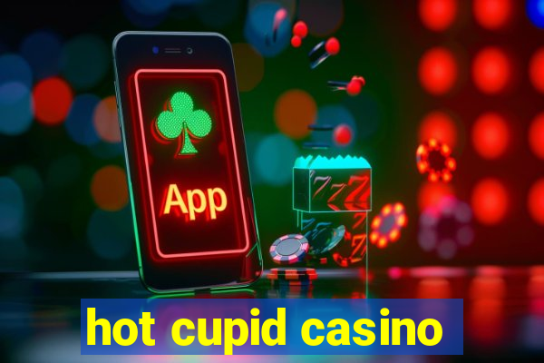 hot cupid casino