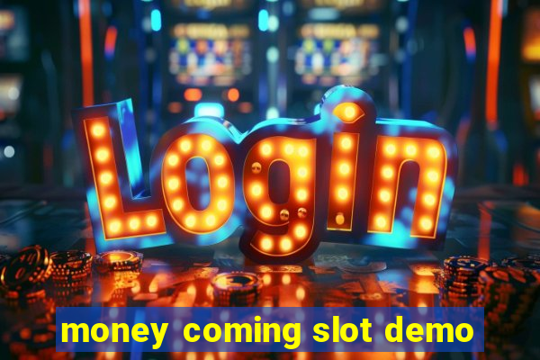 money coming slot demo