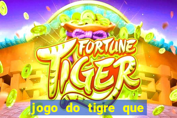 jogo do tigre que da para depositar 1 real