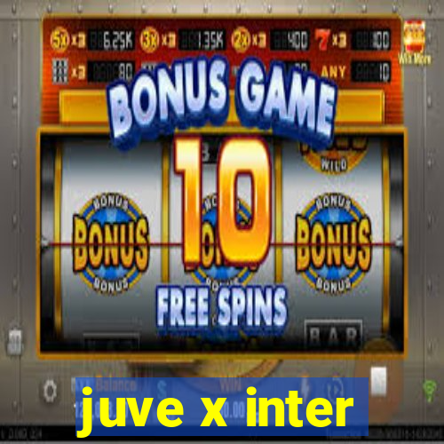 juve x inter