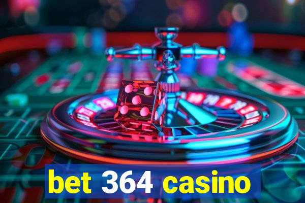 bet 364 casino