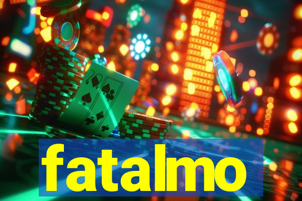 fatalmo