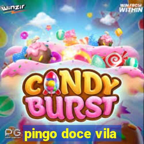 pingo doce vila