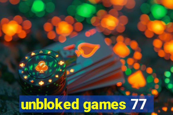 unbloked games 77