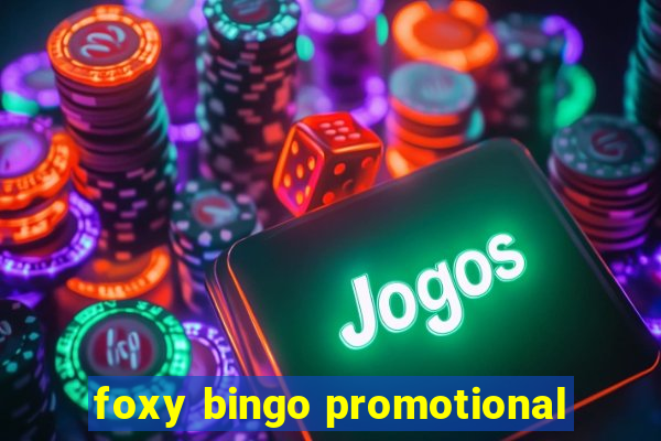 foxy bingo promotional