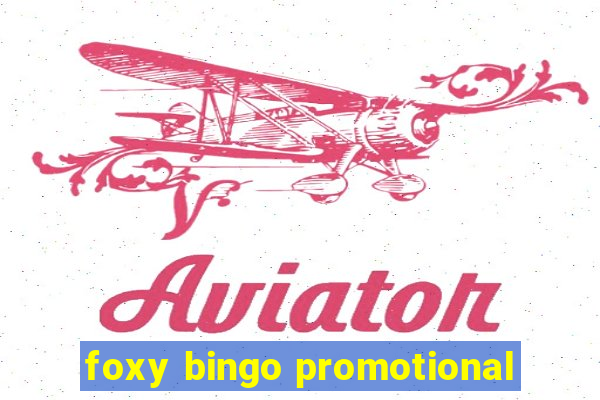 foxy bingo promotional