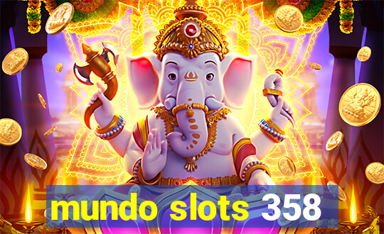 mundo slots 358