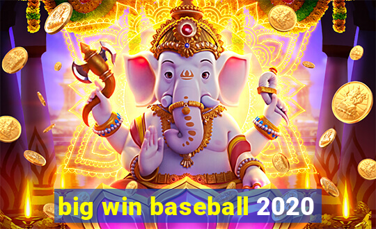 big win baseball 2020