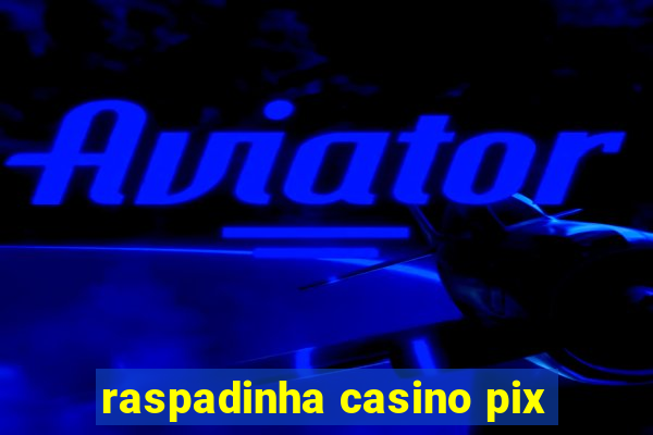 raspadinha casino pix