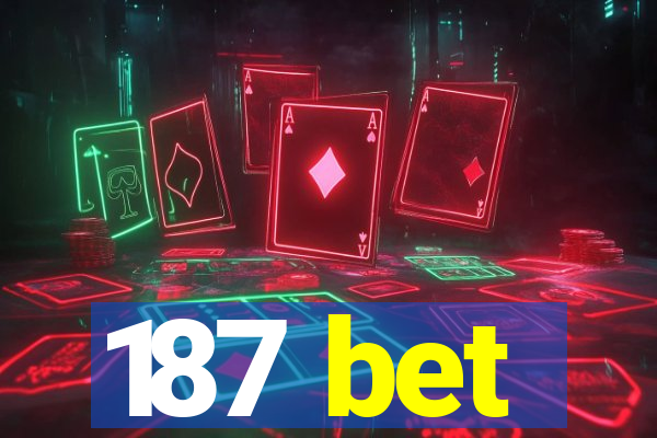 187 bet