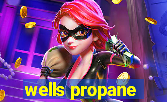 wells propane