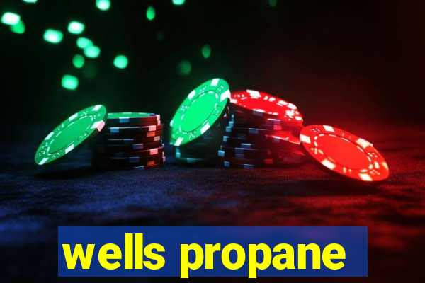 wells propane