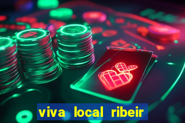 viva local ribeir o preto