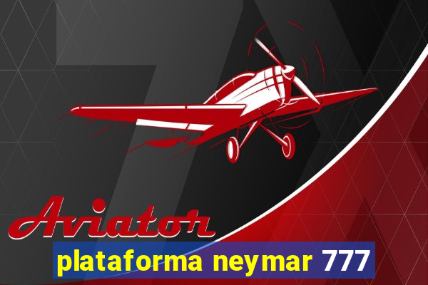 plataforma neymar 777