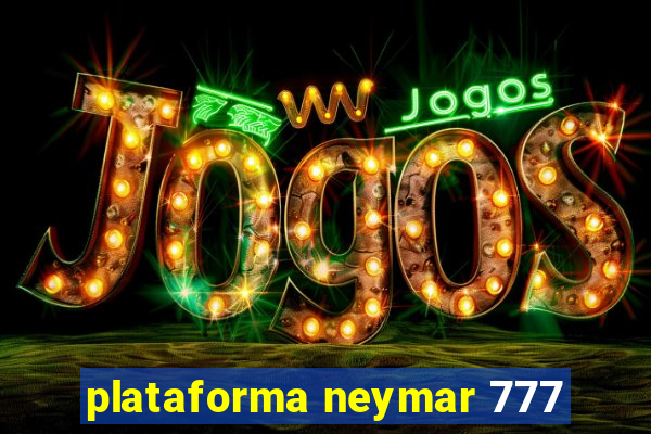 plataforma neymar 777