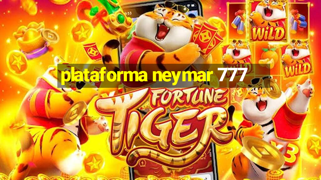 plataforma neymar 777