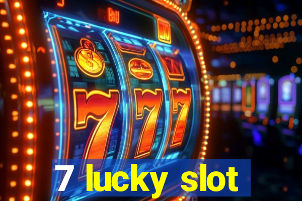 7 lucky slot