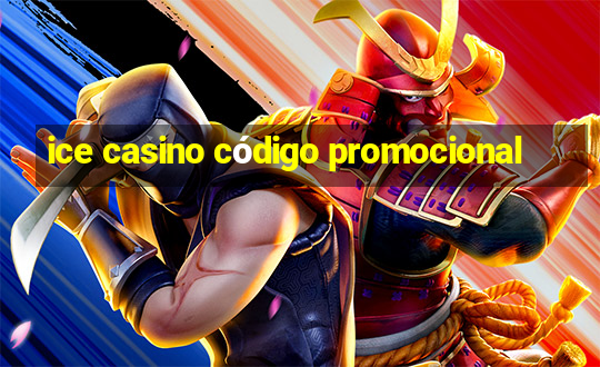 ice casino código promocional