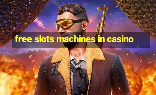 free slots machines in casino