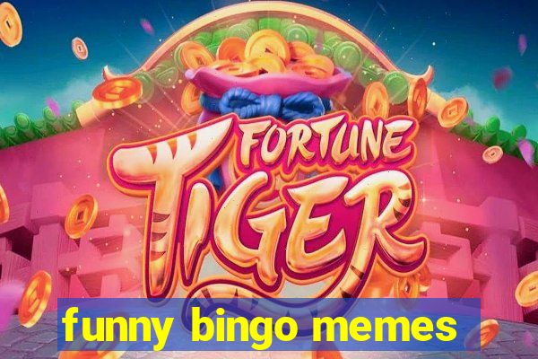 funny bingo memes